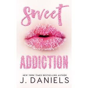 Sweet Addiction -- J. Daniels